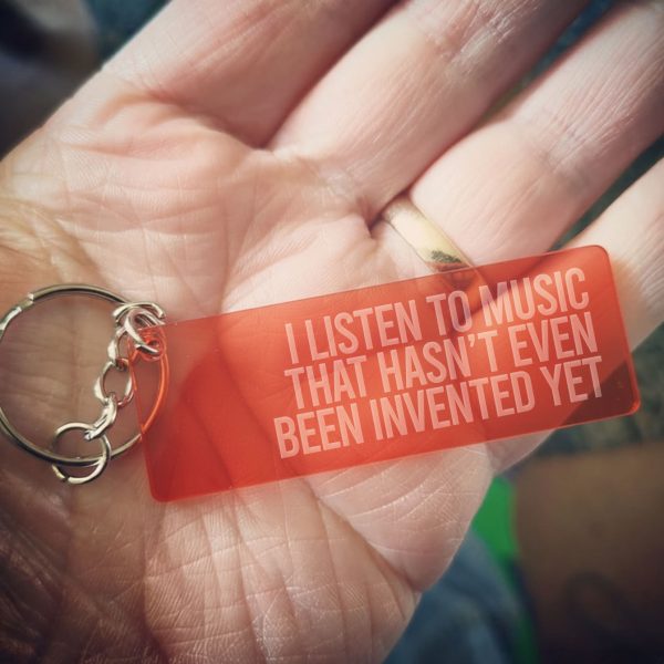 Music Not Even Invented Yet – Acrylic Keyring